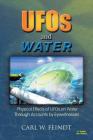 UFOs and Water: Physical Effects of UFOs on Water Through Accounts by Eyewitnesses By Carl W. Feindt Cover Image