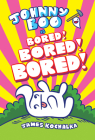 Johnny Boo (Book 14): Is Bored! Bored! Bored! By James Kochalka Cover Image