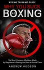 Why You Suck at Boxing: The Most Common Mistakes Made by Beginners in Boxing and How to Avoid Them Cover Image