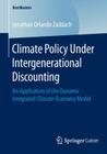 Climate Policy Under Intergenerational Discounting: An Application of the Dynamic Integrated Climate-Economy Model (Bestmasters) By Jonathan Orlando Zaddach Cover Image