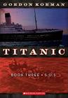 Titanic #3: S.O.S. By Gordon Korman Cover Image