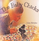 The Baby Chicks By Julia Metzler Cover Image