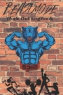 Beast Mode Workout Log Book Vol#2: Weight Lifting Log: Track Exercise, Reps, Weight, Sets, Measurements and Notes - Weight Lifting Companion Beast Mod Cover Image