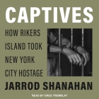 Captives: How Rikers Island Took New York City Hostage Cover Image