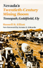 Nevada's Twentieth-Century Mining Boom: Tonopah, Goldfield, Ely Cover Image