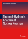Thermal-Hydraulic Analysis of Nuclear Reactors By Bahman Zohuri, Nima Fathi Cover Image