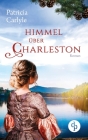 Himmel über Charleston By Patricia Carlyle Cover Image