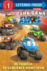 Mi familia de camiones monstruo (Elbow Grease) (My Monster Truck Family Spanish Edition) (LEYENDO A PASOS (Step into Reading)) By John Cena, Dave Aikins (Illustrator) Cover Image