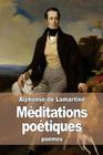 Méditations poétiques By Alphonse De Lamartine Cover Image