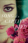 Song of a Captive Bird: A Novel By Jasmin Darznik Cover Image