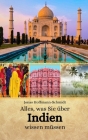 Alles, was Sie über Indien wissen müssen By Jonas Hoffmann-Schmidt Cover Image