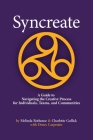 Syncreate: A Guide to Navigating the Creative Process for Individuals, Teams, and Communities Cover Image