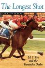 The Longest Shot: Lil E. Tee and Kentucky Derby By John Eisenberg Cover Image