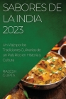 Sabores de la India 2023: Un Viaje por las Tradiciones Culinarias de un País Rico en Historia y Cultura By Rajesh Gupta Cover Image