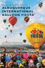 Albuquerque International Balloon Fiesta(r) By Albuquerque International Balloon Fiesta Cover Image