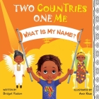 Two Countries, One Me - What Is My Name? By Bridget Yiadom, Amir Khan (Illustrator), Miraponte Press (Editor) Cover Image