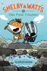 Tide Pool Troubles (Shelby & Watts #1) By Ashlyn Anstee Cover Image