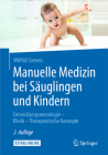 Manuelle Medizin Bei Säuglingen Und Kindern: Entwicklungsneurologie - Klinik - Therapeutische Konzepte Cover Image