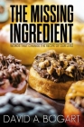 The Missing Ingredient: Words That Change the Recipe of Our Lives Cover Image