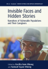 Invisible Faces and Hidden Stories: Narratives of Vulnerable Populations and Their Caregivers (Studies in Public and Applied Anthropology #12) By Cecilia Sem Obeng (Editor), Samuel Gyasi Obeng (Editor) Cover Image