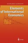 Elements of International Economics By Giancarlo Gandolfo Cover Image