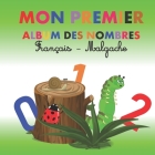 Mon premier album des nombres français-malgache: Un livre des nombres, Pour apprendre à compter en français et en malgache, Apprendre à compter à part Cover Image