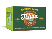 National Parks Trivia: A Card Game: 390 Questions to Test the Knowledge of Every Enthusiast (Ultimate Trivia Card Games) By Emily Hoff, Maygen Keller Cover Image