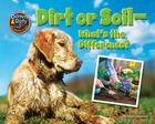 Dirt or Soil: What's the Difference? By Ellen Lawrence Cover Image