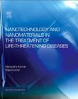 Nanotechnology and Nanomaterials in the Treatment of Life-Threatening Diseases (Micro and Nano Technologies) Cover Image