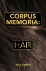 Corpus Memoria: Hair Cover Image