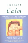 Instant Calm: Over 100 Easy-to-Use Techniques for Relaxing Mind and Body By Paul Wilson Cover Image