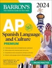 AP Spanish Language and Culture Premium, 2024: 5 Practice Tests + Comprehensive Review + Online Practice (Barron's AP Prep) Cover Image