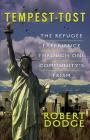 Tempest-Tost: The Refugee Experience Through One Community's Prism By Robert Dodge Cover Image