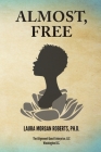 Almost, Free By Laura Morgan Roberts Cover Image