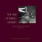 The Art of Being Unseen By Dennis Hyatt (Compiled by), Sandy Tilcock (Compiled by) Cover Image