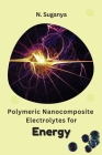 Polymeric Nanocomposite Electrolytes for Energy Cover Image