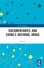 Documentaries and China's National Image (China Perspectives) By Chen Yi, Diana Gao (Other), Tianheng Qi (Other) Cover Image