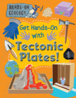 Get Hands-On with Tectonic Plates! By Alix Wood Cover Image