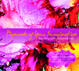 Pigments of Your Imagination: Creating with Alcohol Inks By Cathy Taylor Cover Image
