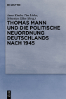 Thomas Mann Und Die Politische Neuordnung Deutschlands Nach 1945 Cover Image