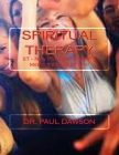 Spiritual Therapy: ST - New PSYCHOTHERAPY Meets TWELVE STEPS! By Paul Dawson Cover Image