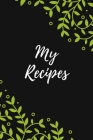 My Recipes: Favorite Recipes, Cookbook Gift, 100 pages, 6x9