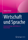 Wirtschaft Und Sprache: Zusammenhänge Und Einflüsse in Deutschland By Andreas Forner Cover Image