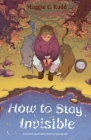 How to Stay Invisible By Maggie C. Rudd Cover Image