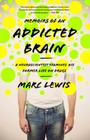 Memoirs of an Addicted Brain: A Neuroscientist Examines his Former Life on Drugs By Marc Lewis, PhD Cover Image
