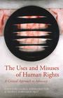 The Uses and Misuses of Human Rights: A Critical Approach to Advocacy Cover Image