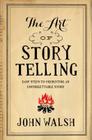 The Art of Storytelling: Easy Steps to Presenting an Unforgettable Story Cover Image