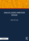 Analog Audio Amplifier Design By John C. M. Lam Cover Image