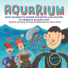 Aquarium: How Jeannette Power Invented Aquariums to Observe Marine Life By Darcy Pattison, Peter Willia (Illustrator) Cover Image