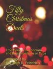 Fifty Christmas Duets: Trombone or Euphonium and Bass Trombone or Tuba Cover Image